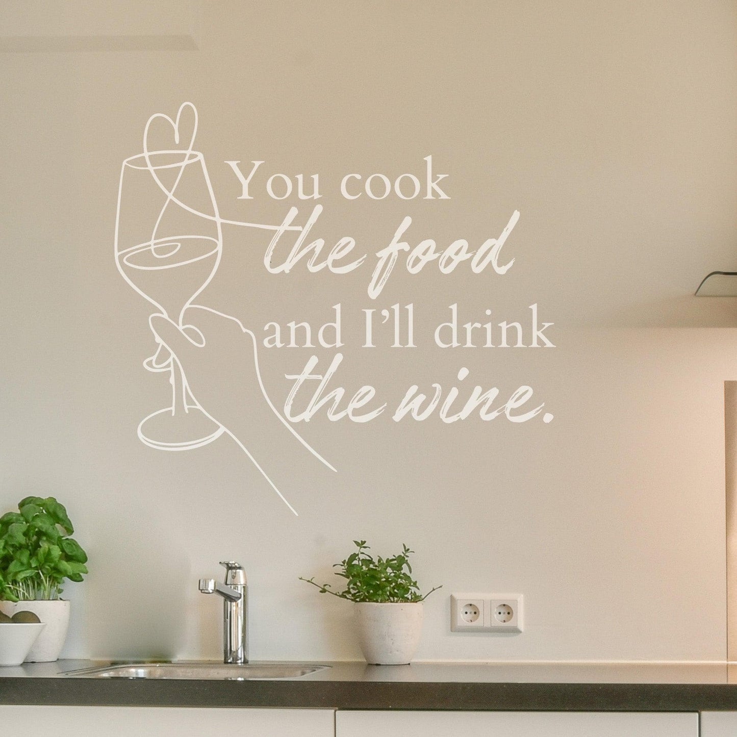 You Cook the Food and I’ll Drink the Wine Kitchen Wall Quote. #6941