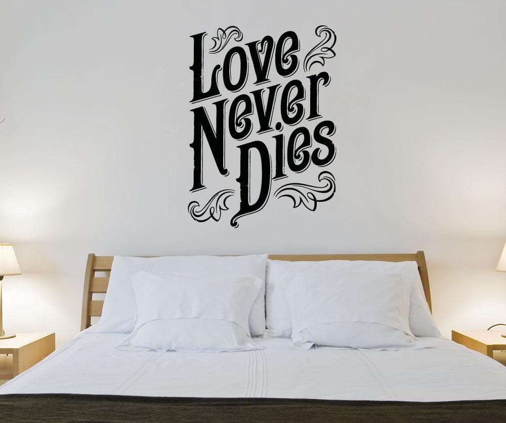 Vinyl Wall Decal Sticker Love Never Dies #5137