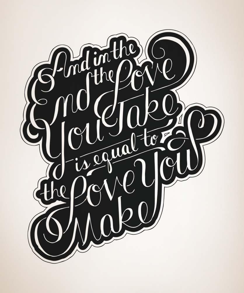 Vinyl Wall Decal Sticker Love is What You Take and Make Quote #5139