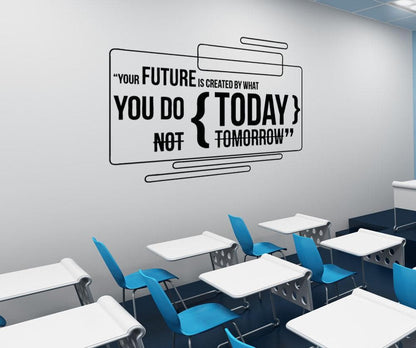 Motivational Quote Vinyl Wall Decal Sticker. Your Future is Created Today Quote #5156