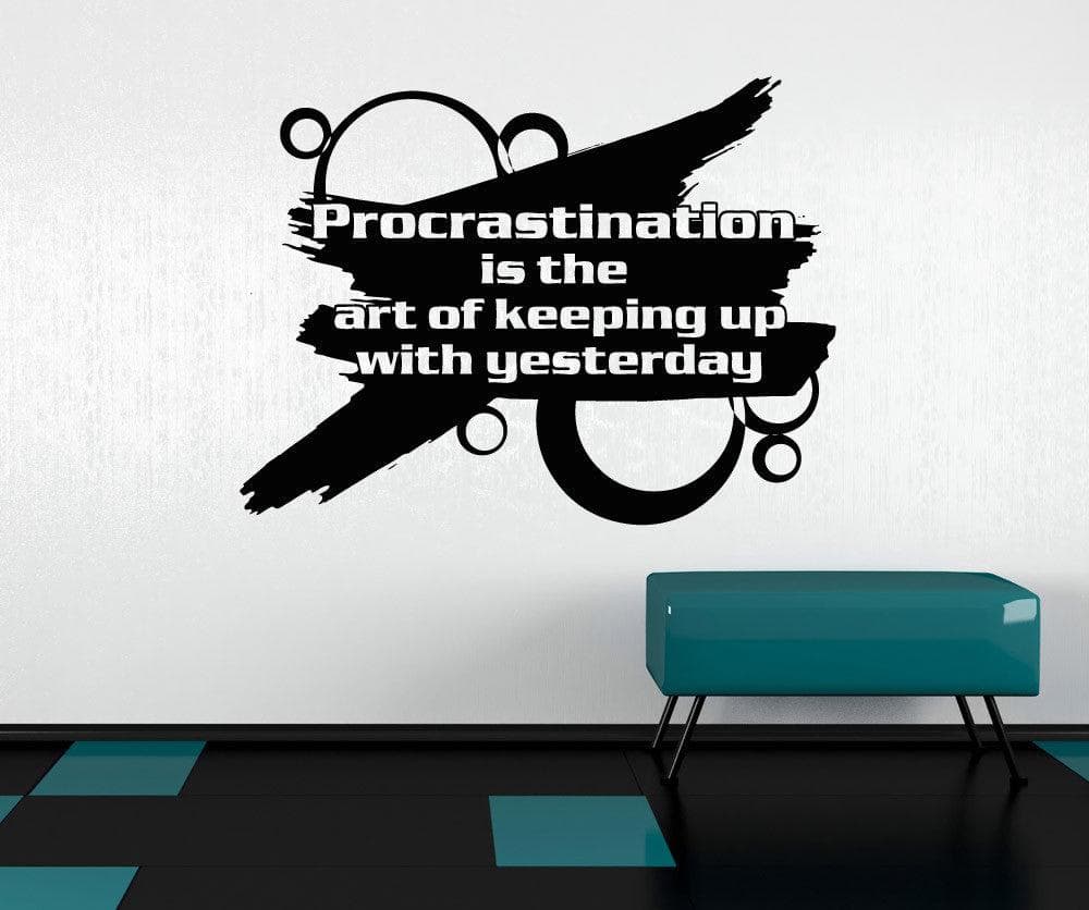 Vinyl Wall Decal Sticker Funny Procrastination Quote #5173