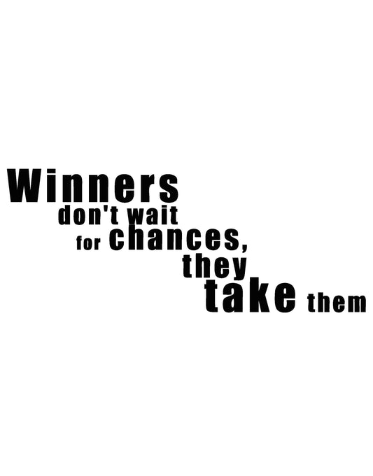 Winners Don't Wait for Chances, They Take Them Motivational Quote Wall Decal Sticker. #5186