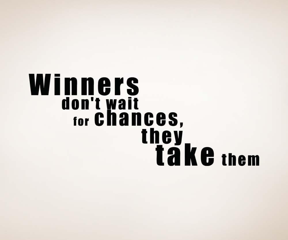 Winners Don't Wait for Chances, They Take Them Motivational Quote Wall Decal Sticker. #5186