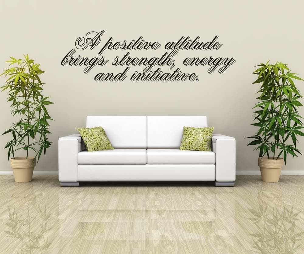 A Positive Attitude Brings Strength, Energy, and Initiative. Quote Wall Decal #5275