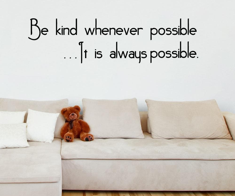 "Be Kind Whenever Possible. It is always Possible." Motivational Quote. #5357