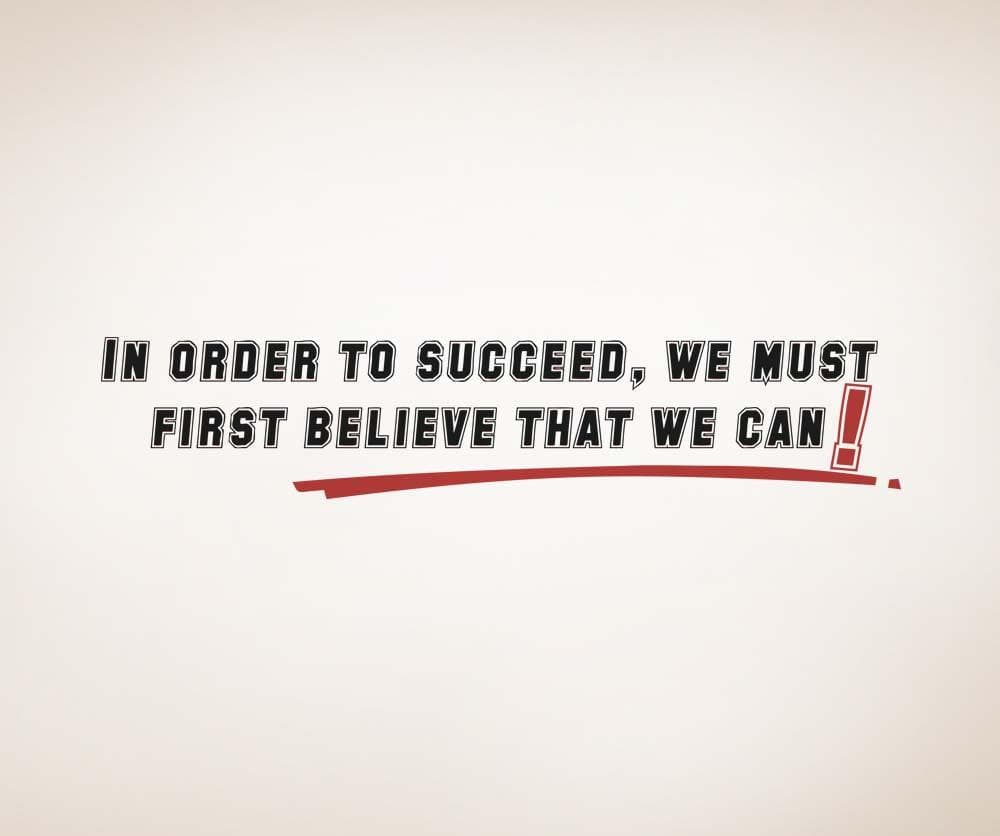 Vinyl Wall Decal Sticker Believe That We Can #5360