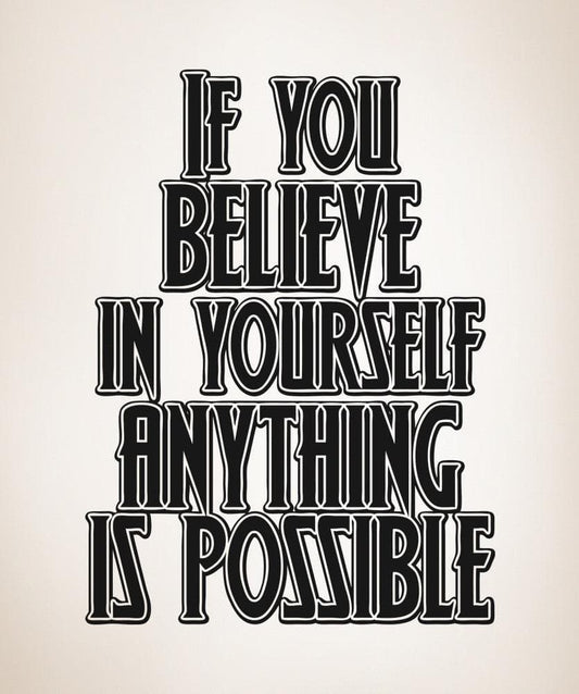 If You Believe in Yourself Anything is Possible Quote Wall Decal. #5439