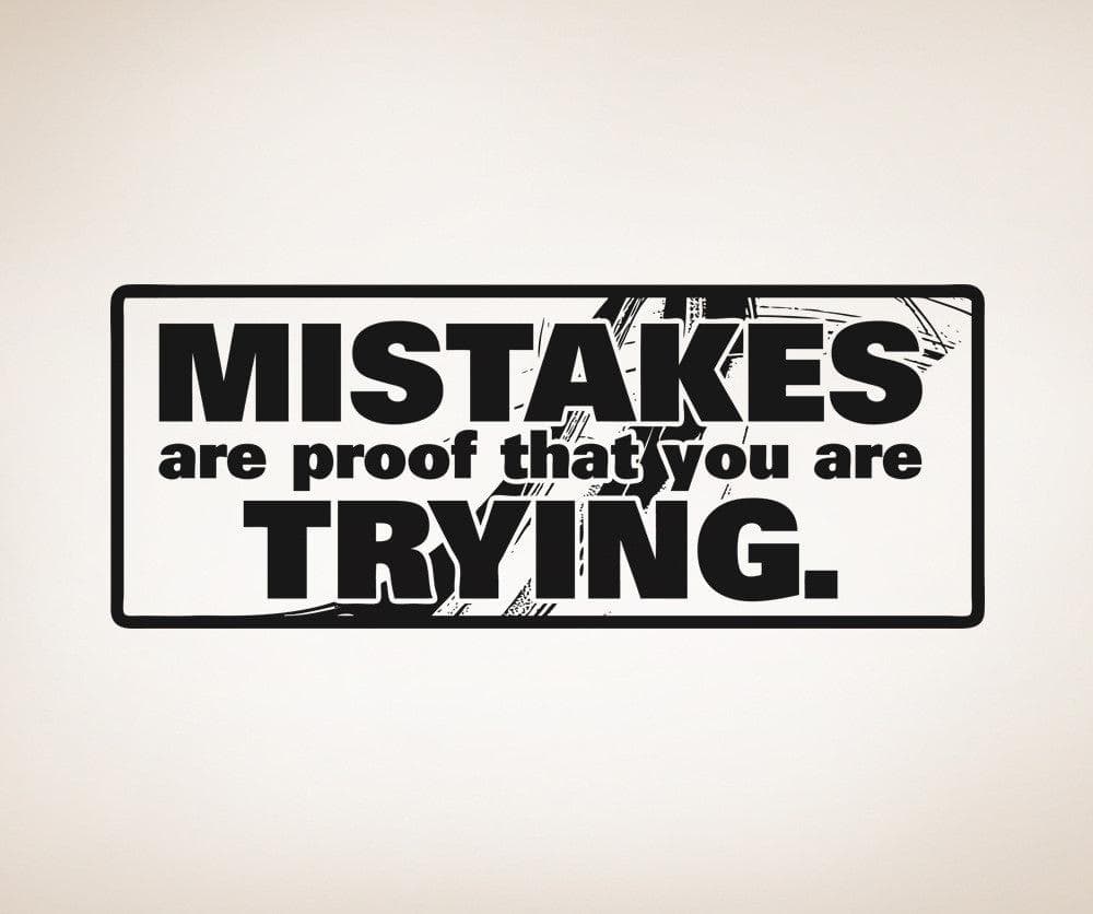 Vinyl Wall Decal Sticker Mistakes Are Proof #5445