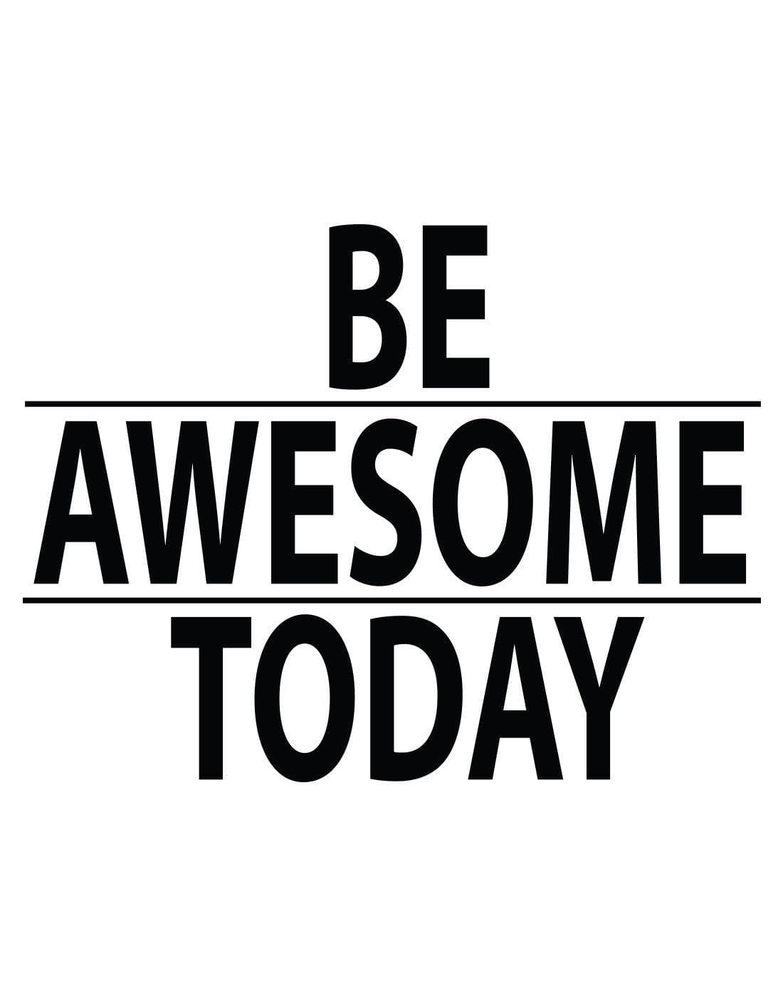 A black text decal saying "BE AWESOME TODAY" on a white background. 