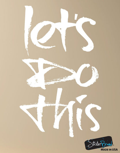 Let’s Do This Motivational Quote Vinyl Wall Decal Sticker #6060