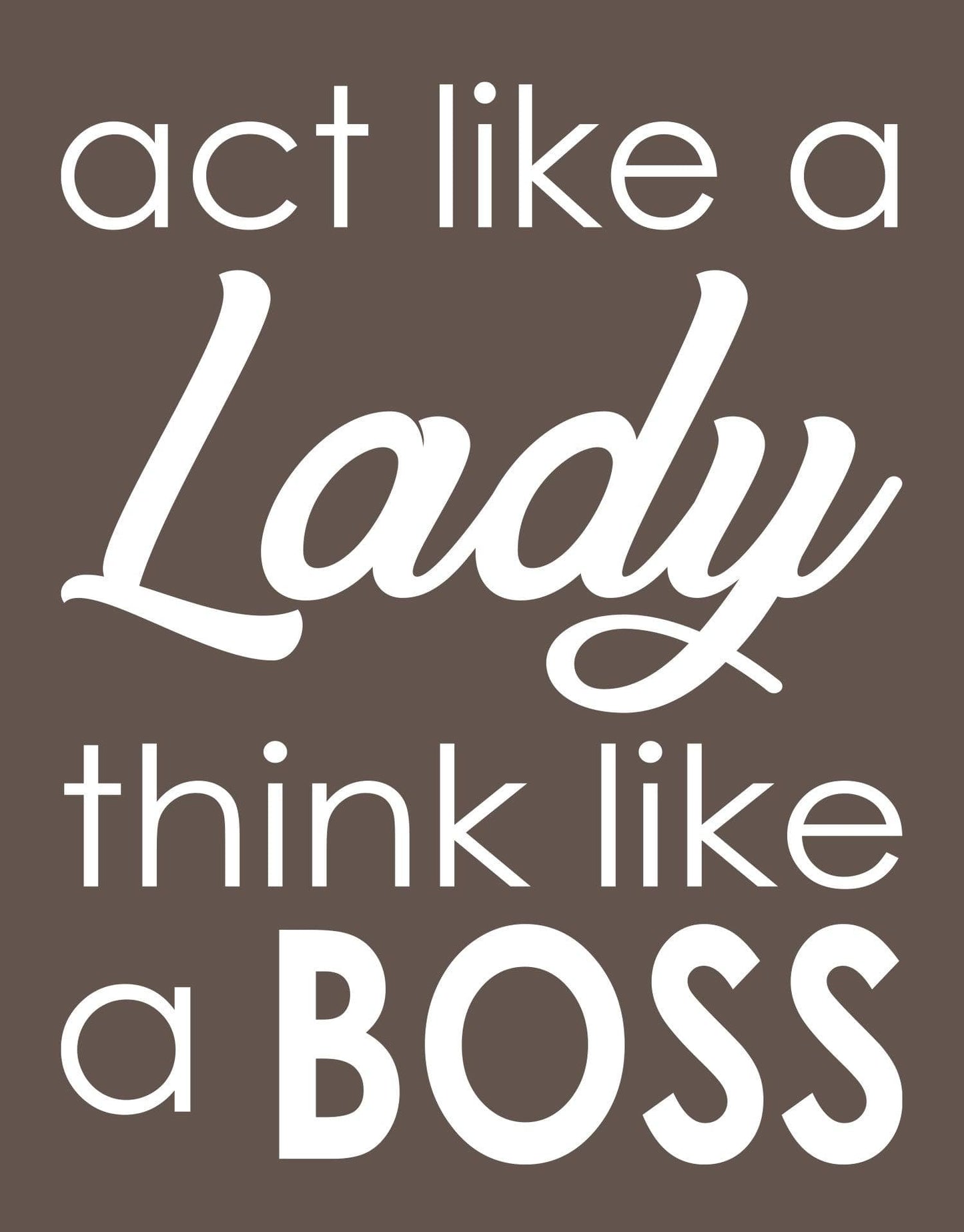 Act Like A Lady Think Like A BOSS Motivational Quote Wall Decal #6138