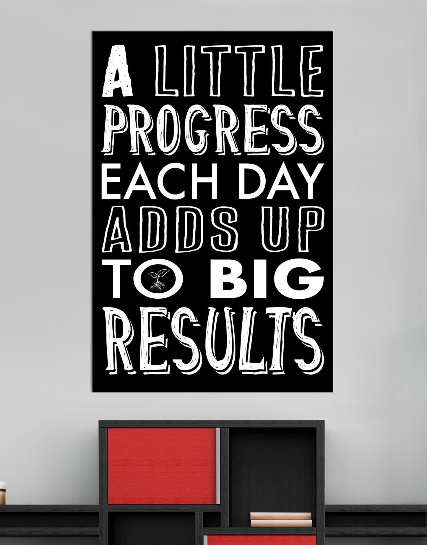 A Little Progress Each Day Adds Up to Big Results Motivational Quotes Poster. #6193
