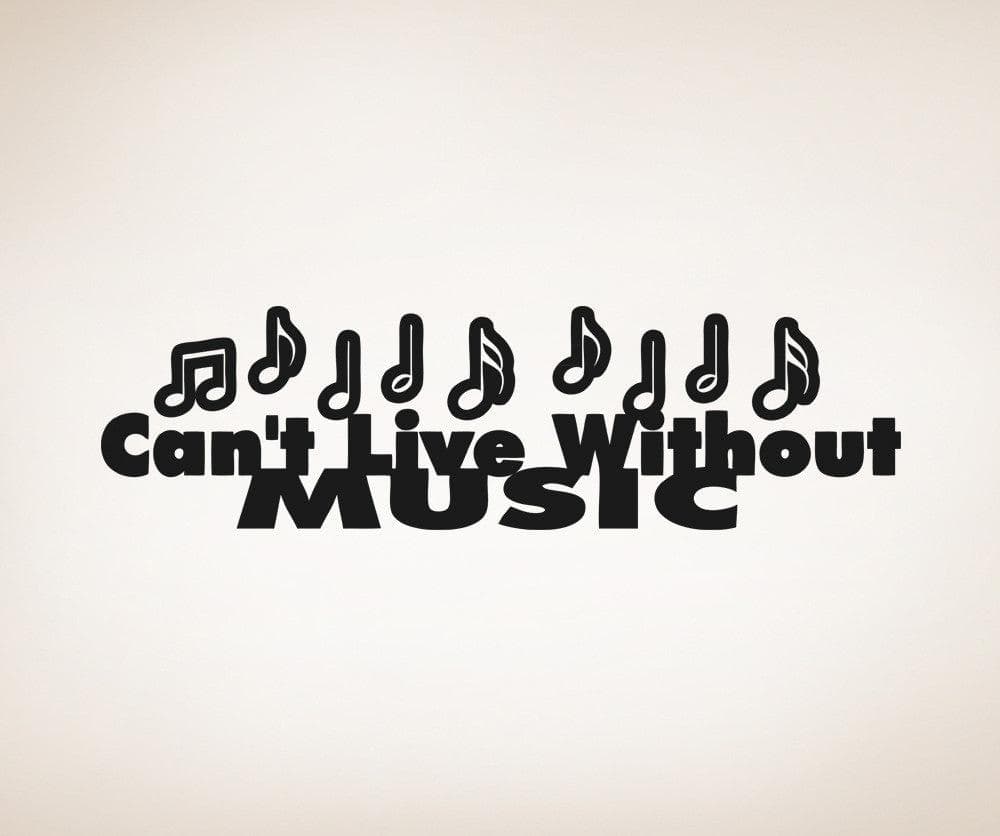 Vinyl Wall Decal Sticker Can't Live Without Music #OS_AA1258