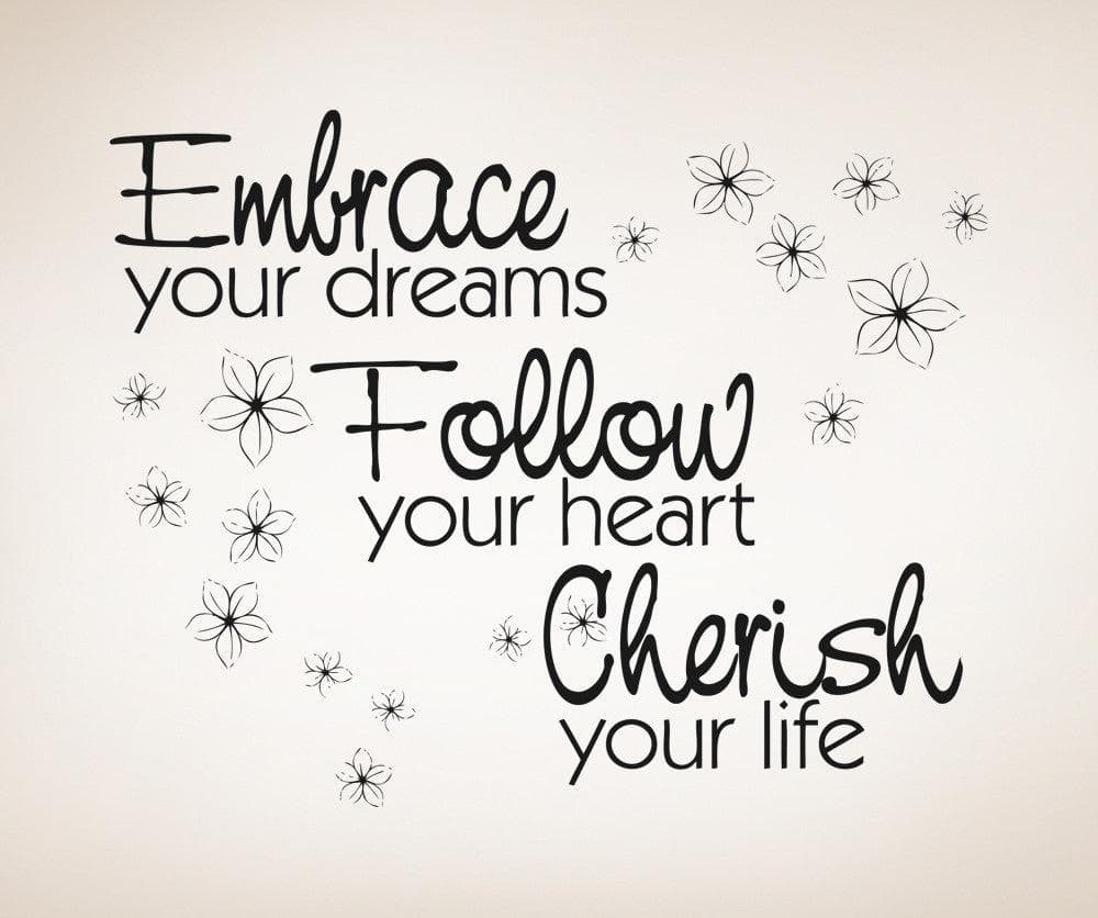 "Embrace your dreams Follow your heart Cherish your life" Motivational Quote Wall Decal. #OS_AA1263