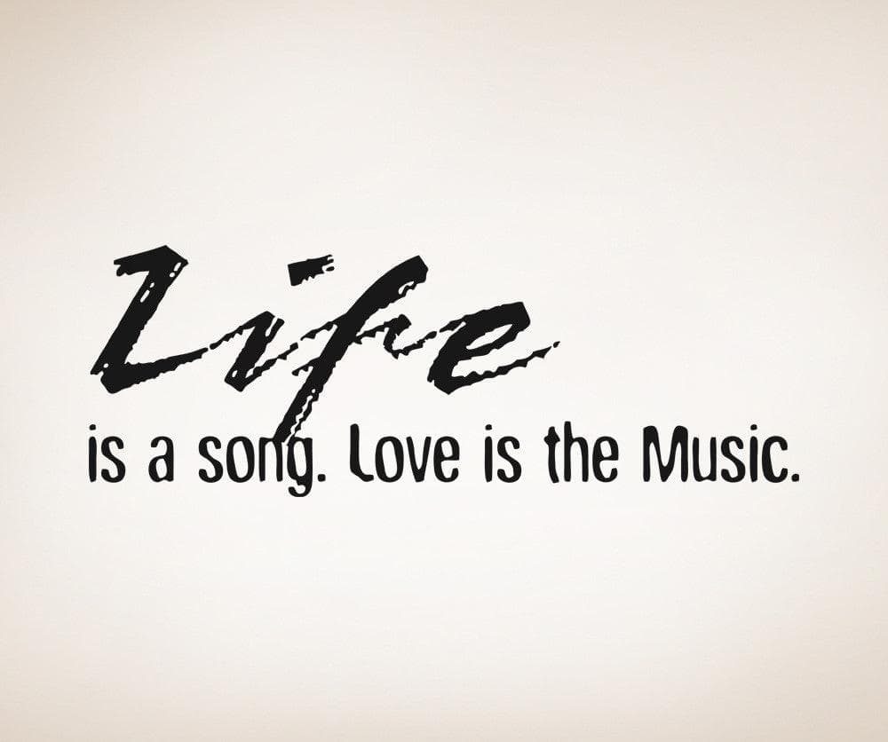 Life is a Song. Love is the Music. Inspirational Quote. #OS_AA1267