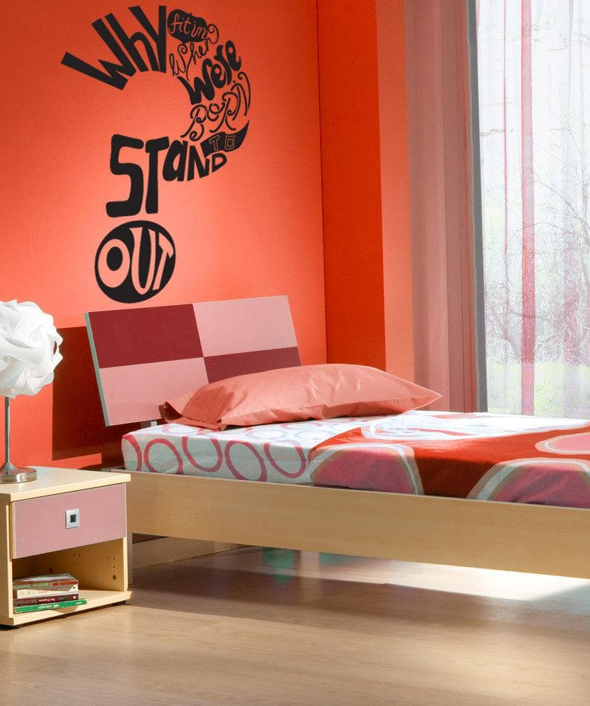 Motivational Quote Wall Decal "Why Fit in When We're Born to Stand Out?" #OS_DC587