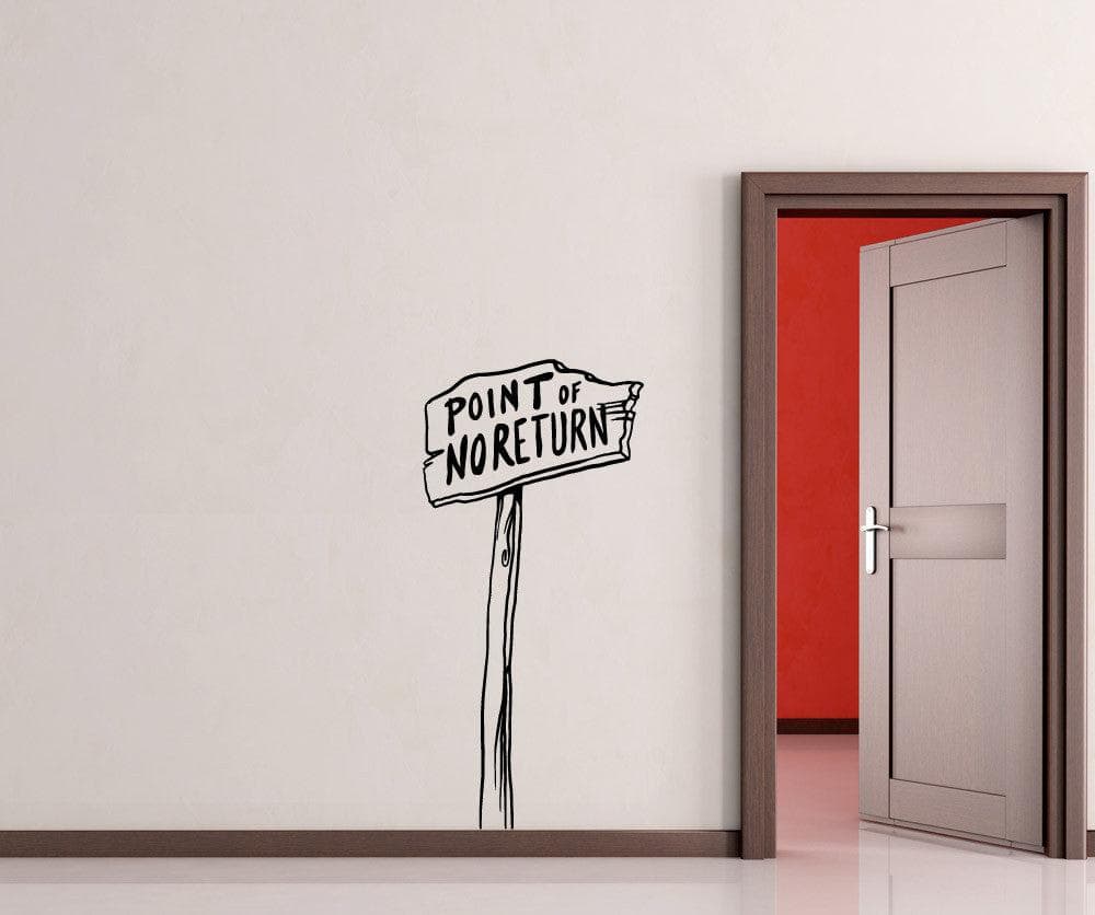 Vinyl Wall Decal Sticker Point of No Return #OS_MB861