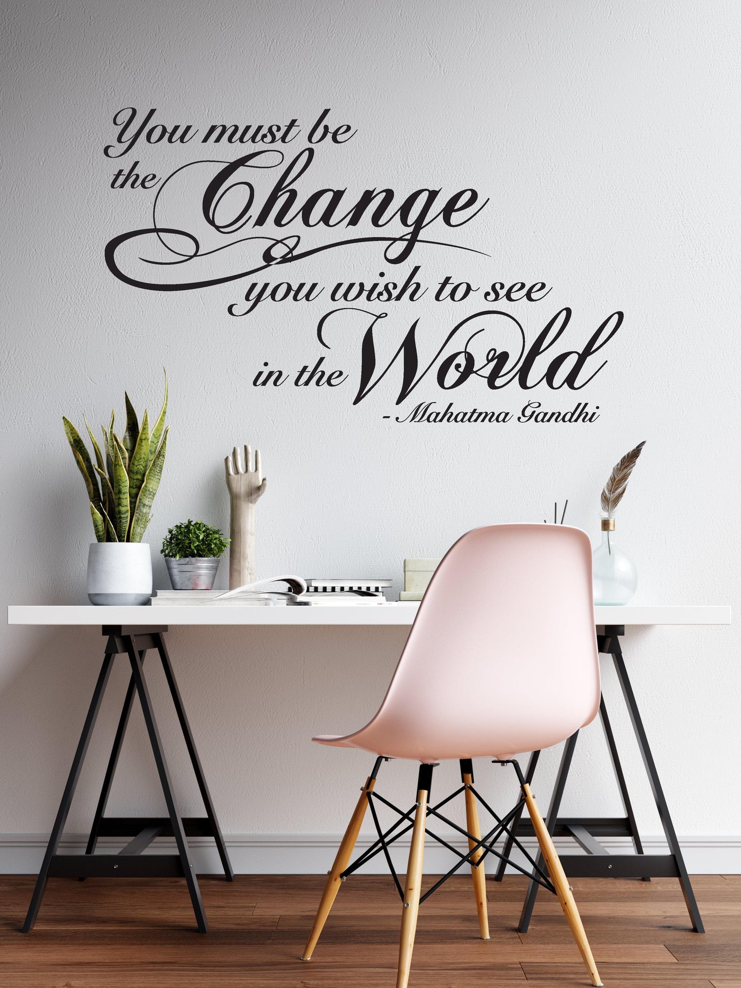 You Must be the Change you wish to see in the world by Gandhi. Motivational Quote Wall Decal. #P101
