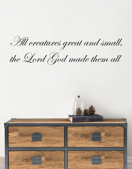 Spiritual Phrase. All Creatures Great and Small, the Lord God Made them All. Bible Quote. #P108