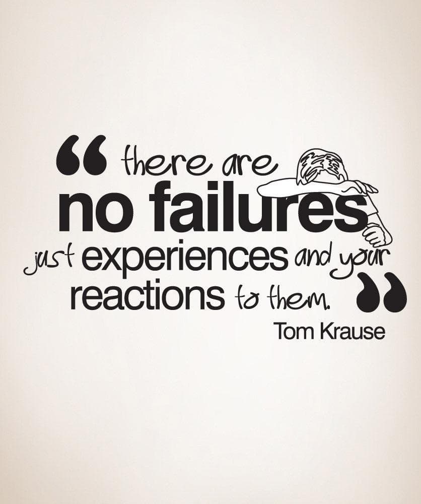 There are no failures just experiences and your reactions to them Motivational Quote #OS_DC338