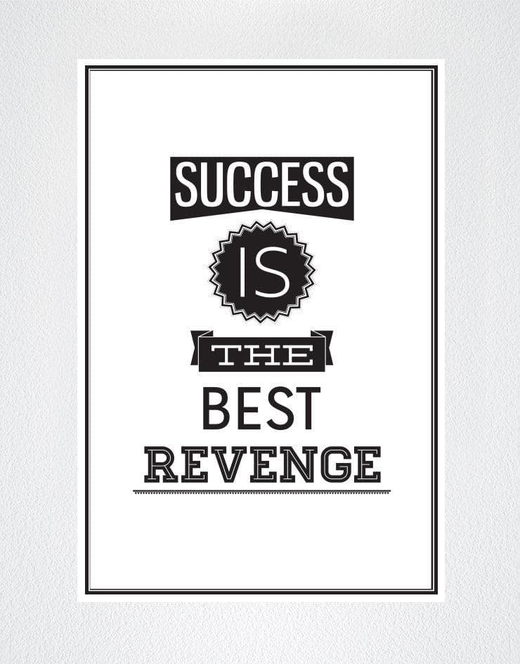 Motivational Quotes - Success is the Best Revenge - Poster #Q102
