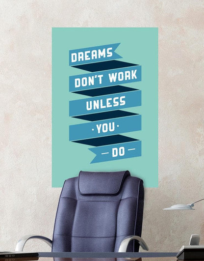 Motivational Quotes - Dreams Don't Work Unless You Do - Poster #Q104
