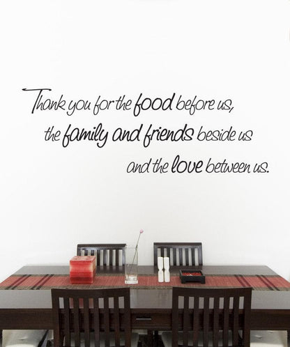 Thank you for the Food before us, the family and friends beside us and the love between us Quote Wall Decal. #891