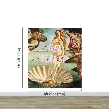 The Birth of Venus “Get Naked” Quote Wallpaper Mural #6868