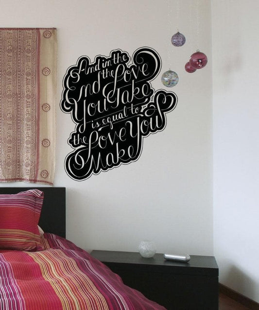 Vinyl Wall Decal Sticker Love is What You Take and Make Quote #5139