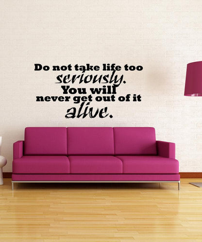 Vinyl Wall Decal Sticker Take Life Seriously Quote #5172