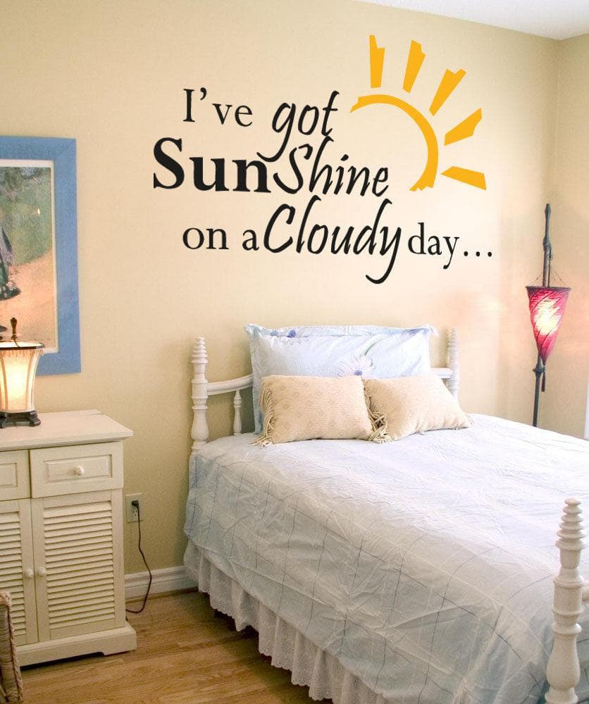 I've Got Sunshine on a Cloudy Day Motivational Quote Wall Decal. #5195