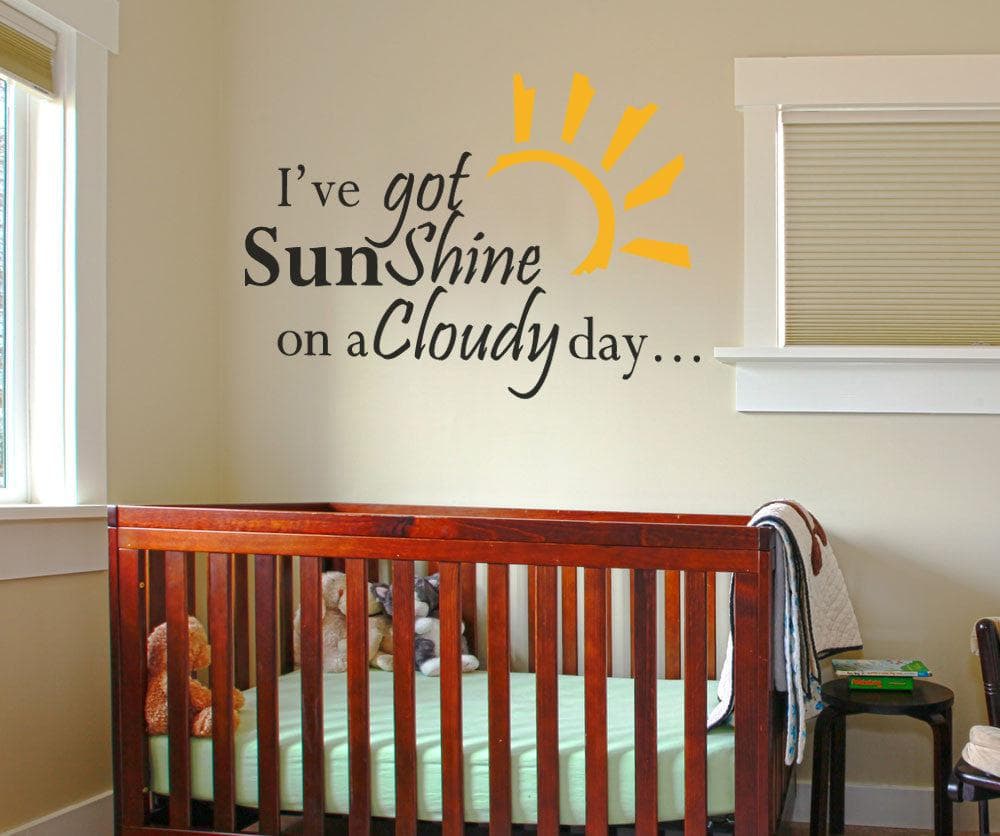 I've Got Sunshine on a Cloudy Day Motivational Quote Wall Decal. #5195