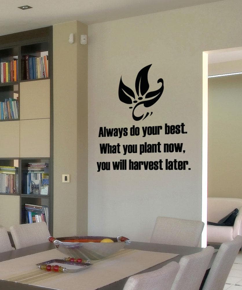 "Always do your best. What you plant now, you will harvest later." Motivational Quote Wall Decal. #5354