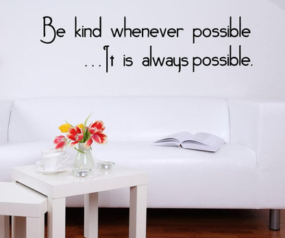"Be Kind Whenever Possible. It is always Possible." Motivational Quote. #5357