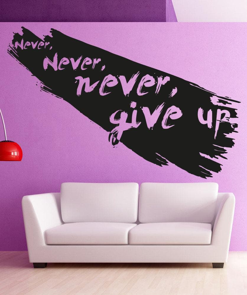 Never, Never, Never, Give Up Motivational Quote Wall Decal Sticker. #5361