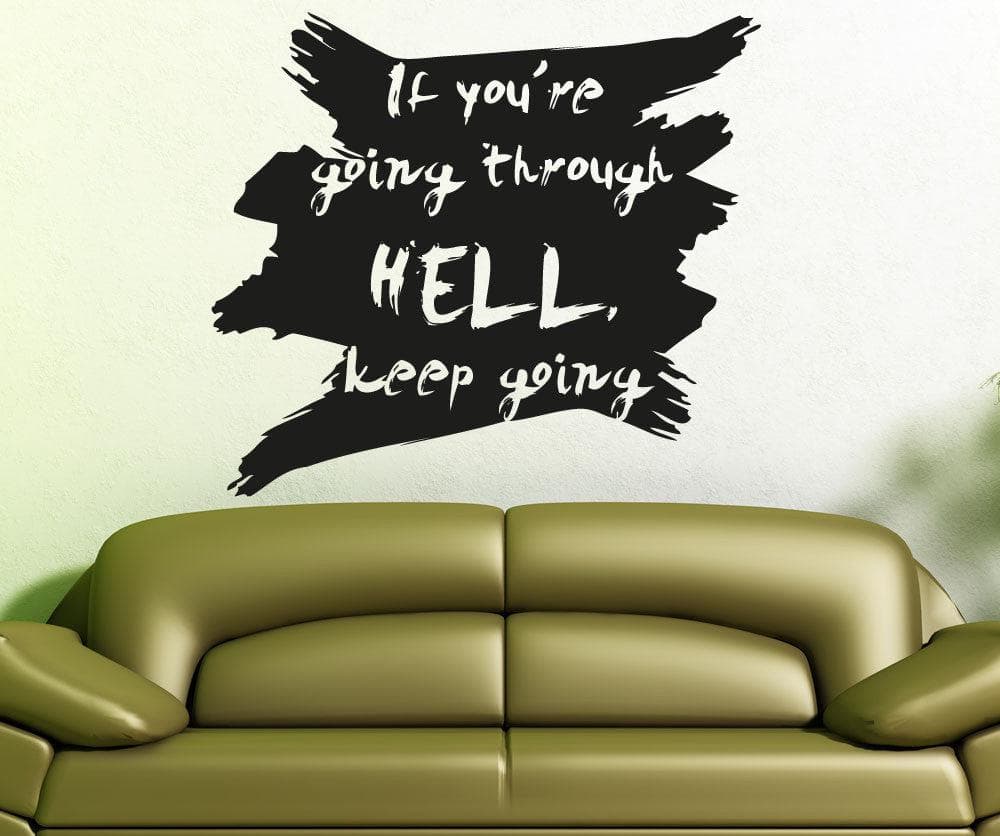 Vinyl Wall Decal Sticker If You're Going Through Hell #5362