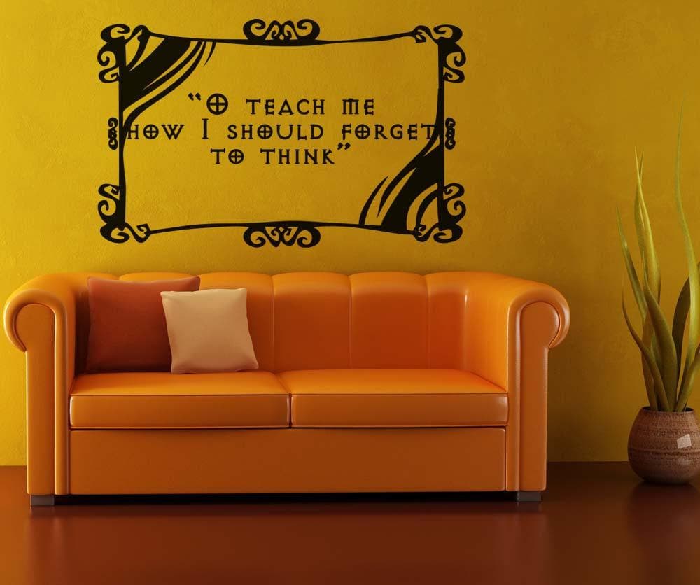 Vinyl Wall Decal Sticker O Teach Me Quote #5373