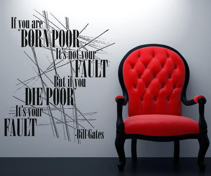 Vinyl Wall Decal Sticker Bill Gates Poor Quote #5433