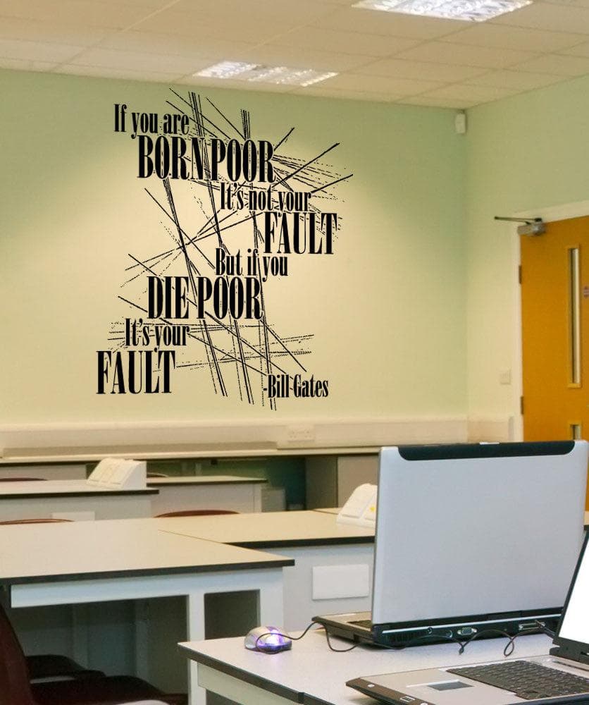 Vinyl Wall Decal Sticker Bill Gates Poor Quote #5433