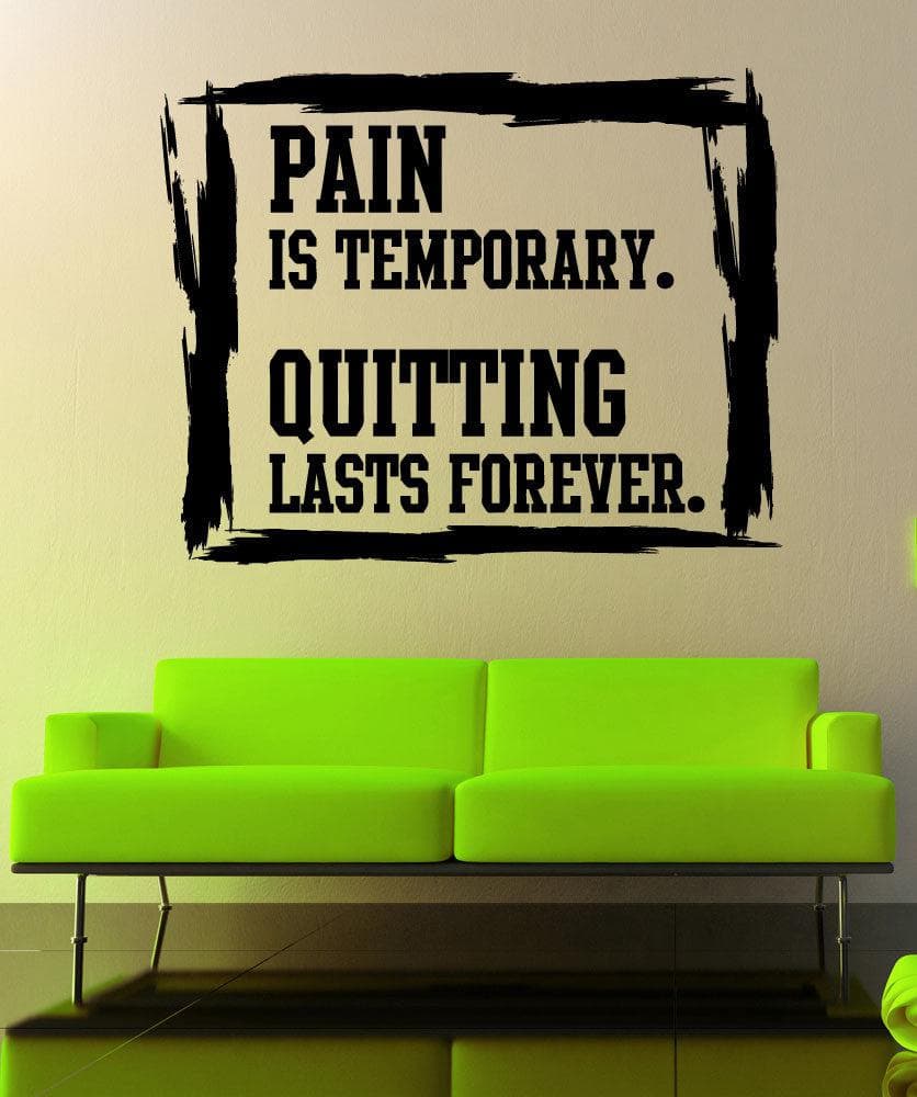 Pain Is Temporary. Quitting Lasts Forever. Motivational Quote. #5447