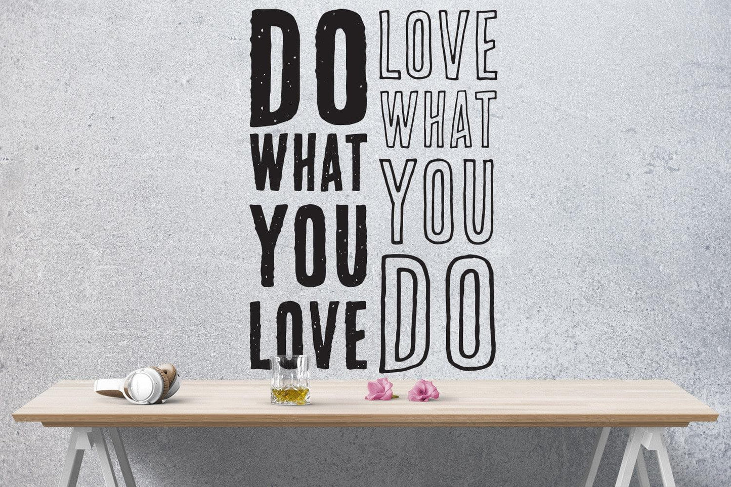 Do what you love, Love what you do Quote Vinyl Wall Decal #6080