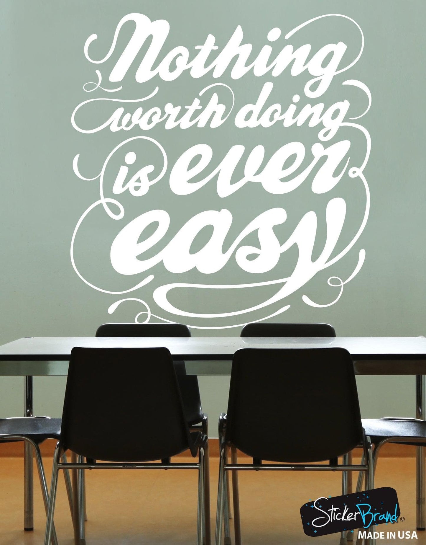 Nothing Worth Doing is Ever Easy Motivational Quote Wall Decal Sticker #6103