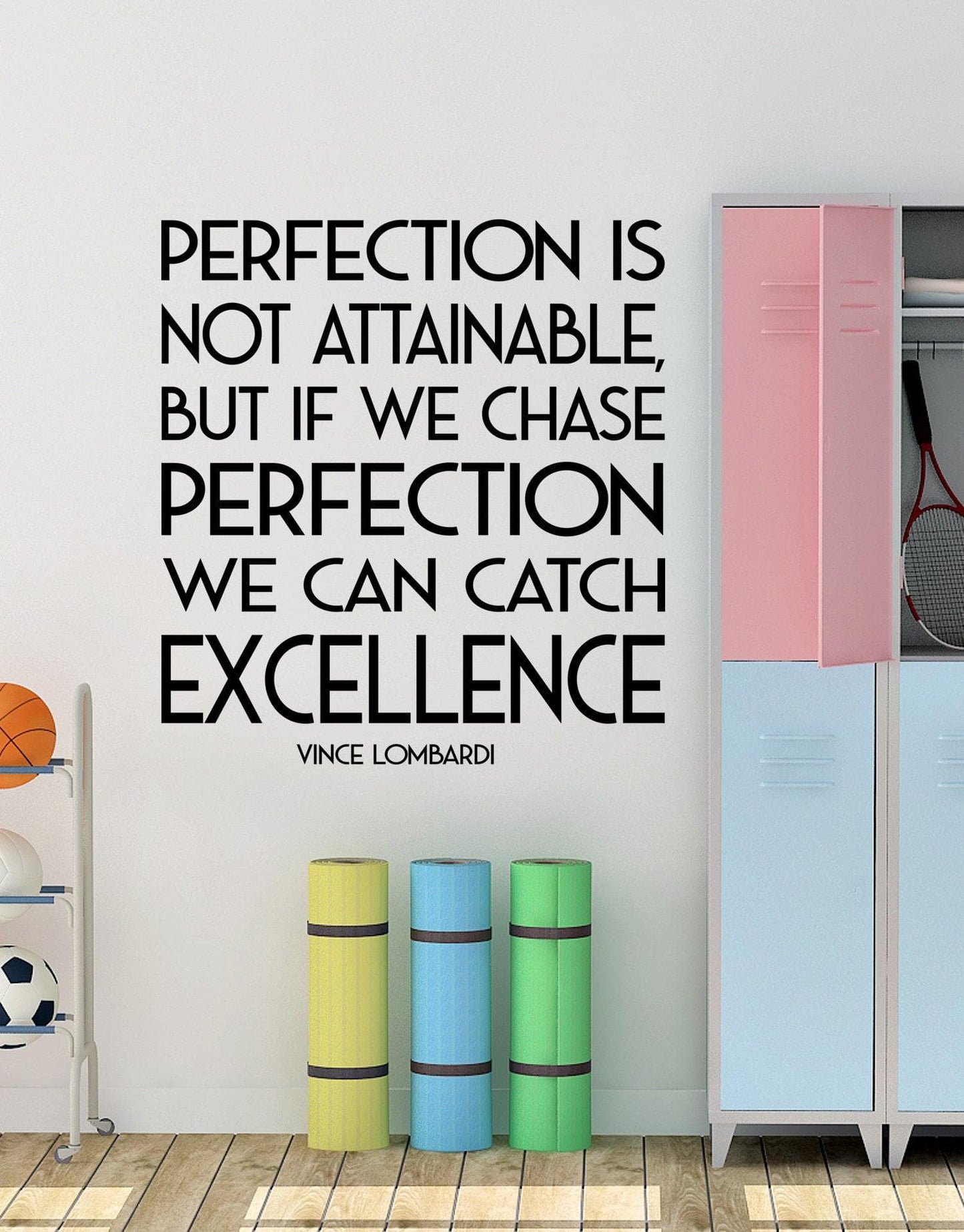 Vince Lombardi Motivational Quote. Perfection Is Not Attainable, But If We Can Chase Perfection We can Catch Excellence. #6131