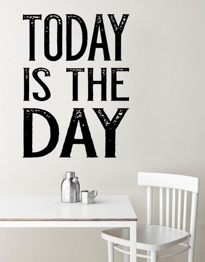 Today is the Day Motivational Quotes #6132