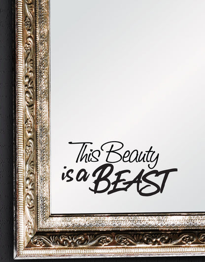 This Beauty is a Beast Motivational Self-Esteem Quote Vinyl Decal Sticker for Mirrors or Walls. Boost your Self-Confidence with Positive Thinking. #6280