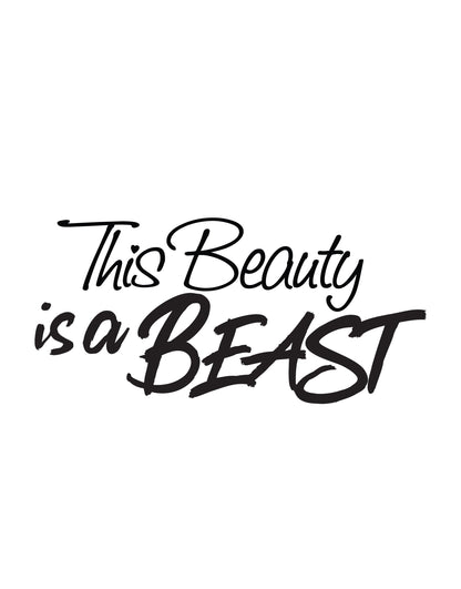 This Beauty is a Beast Motivational Self-Esteem Quote Vinyl Decal Sticker for Mirrors or Walls. Boost your Self-Confidence with Positive Thinking. #6280