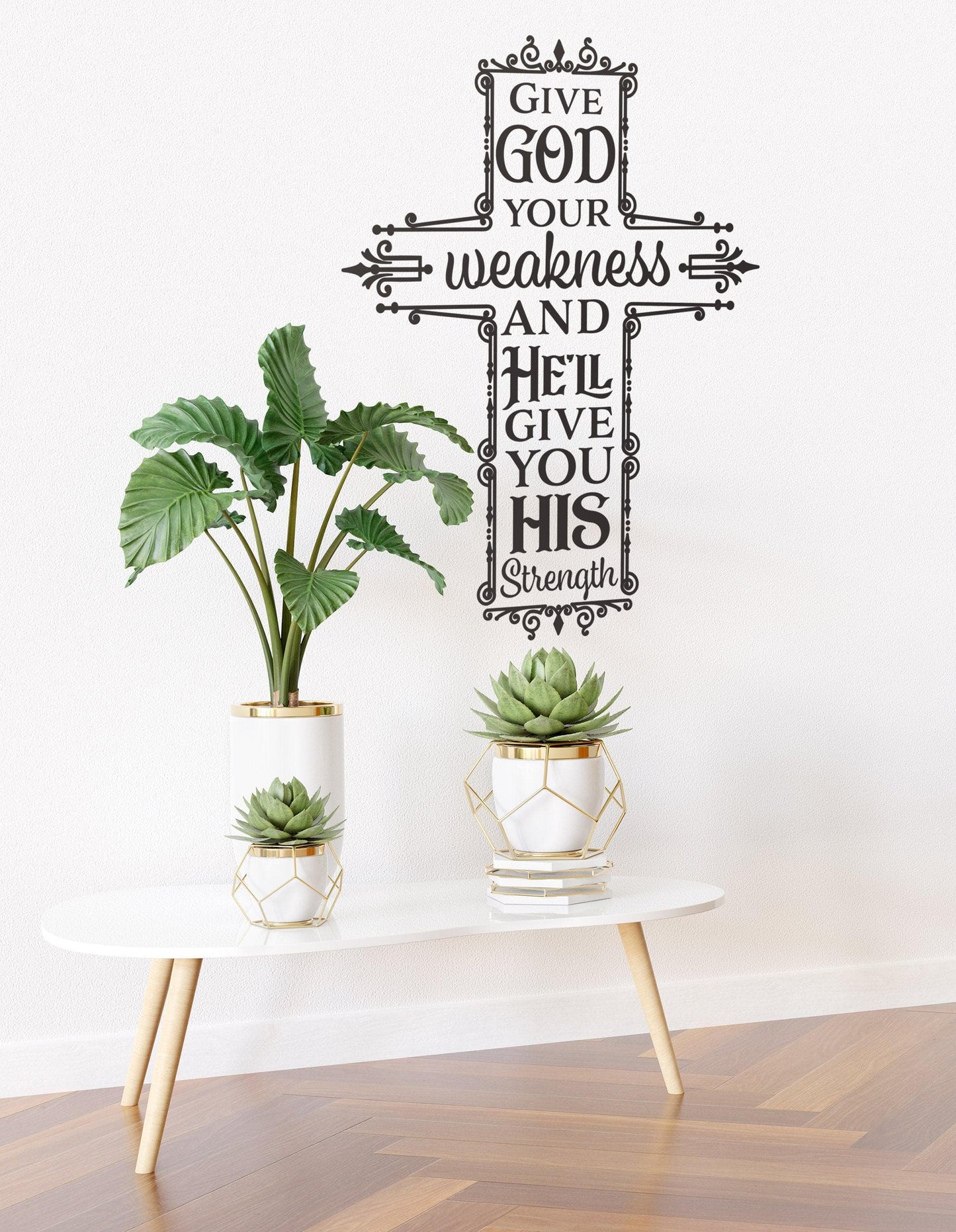 Give God Your Weakness and He’ll Give You His Strength Quote. Bible Phrase Wall Decal. #6403