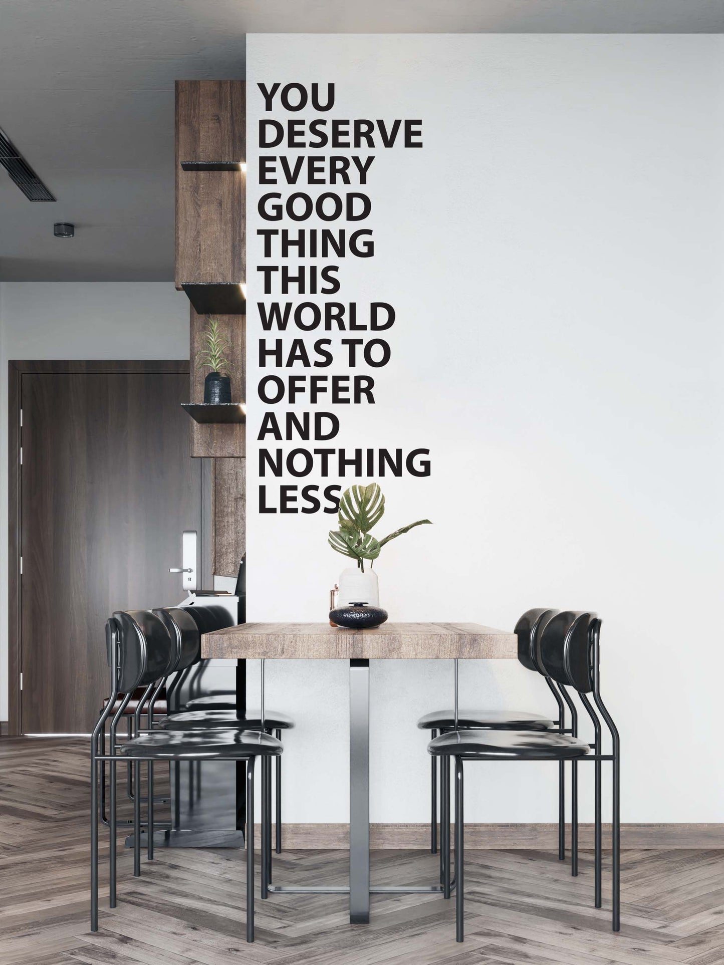 Motivational Quote Wall Decal. You Deserve Every Good Thing This World Has To Offer And Nothing Less. #6544