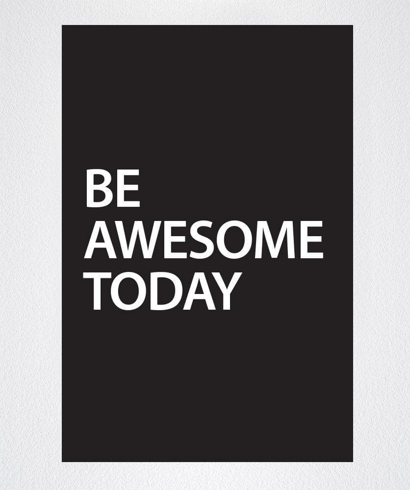 Motivational Quotes - Be Awesome Today - Peel & Stick Poster #Q101