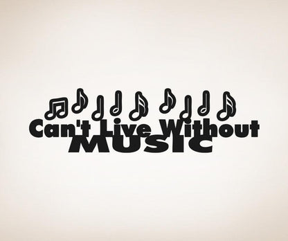 Vinyl Wall Decal Sticker Can't Live Without Music #OS_AA1258